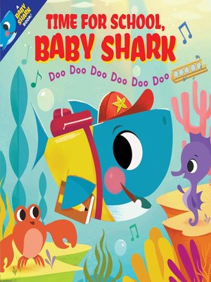 cover image of Time for School, Baby Shark! Doo Doo Doo Doo Doo Doo